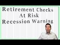 Social Security Retirement Checks Will Get Crushed With the Upcoming Recession