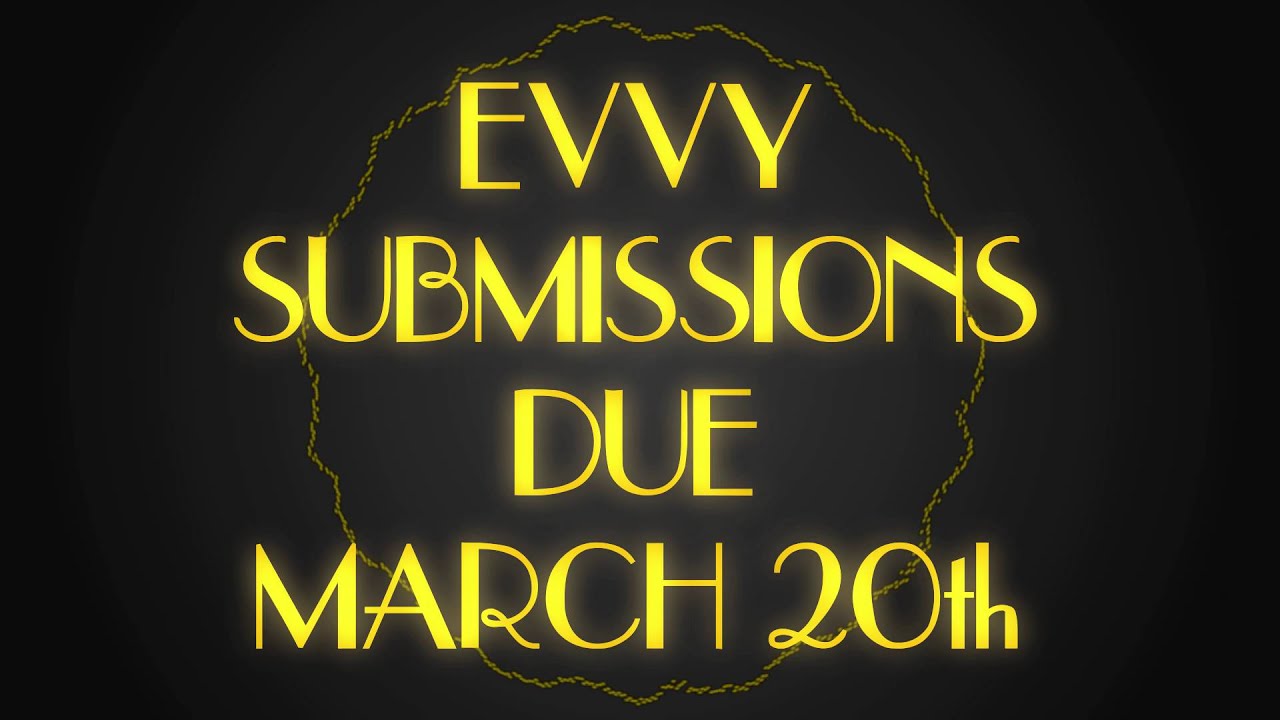 Submissions to the EVVY Awards Close March 20th!