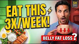 Eat THIS 3x a Week and Watch Belly Fat Disappear | Science-Based Fat Loss Explained