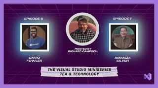 Visual Studio Miniseries - Episodes 6 & 7 (Streaming on Wed 10/18)