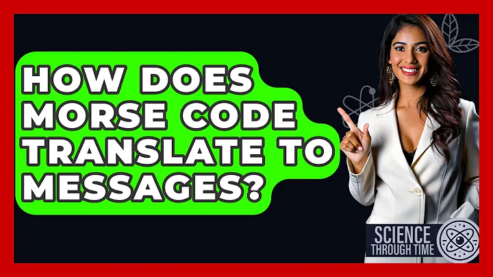 How Does Morse Code Translate To Messages? - Science Through Time