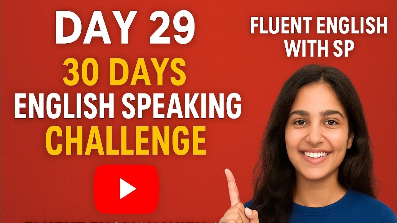 Day 29 – English Speaking Challenge | Fluent & Confident Speaking Practice