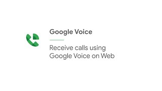 Receive calls using Google Voice on Web using Google Workspace for business screenshot 2