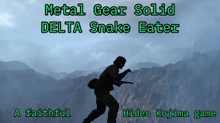 A faithful Hideo Kojima game: Metal Gear Solid Δ (DELTA) Snake Eater