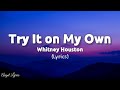 Try It On My Own Whitney Houston | Angel Lyrics