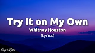 Video thumbnail of "Try It On My Own Whitney Houston | Angel Lyrics"