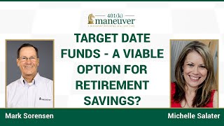 Target Date Funds - Are they a Viable Option for Retirement Savings