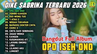Download lagu OPO ISEH ONO | DIKE SABRINA FULL ALBUM DANGDUT KOPLO TERBARU 2026 VIRAL