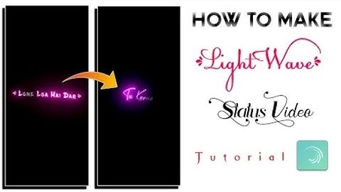 How to Make light wave Status Video tutorial || Yr Creation
