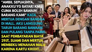 'AMBIL SEPUASNYA, ANAKKU YG BAYAR! KMU CUMA BOLEH BAWAIN BARANG KAMI' KATA MERTUA AKU PERGI DENGAN..