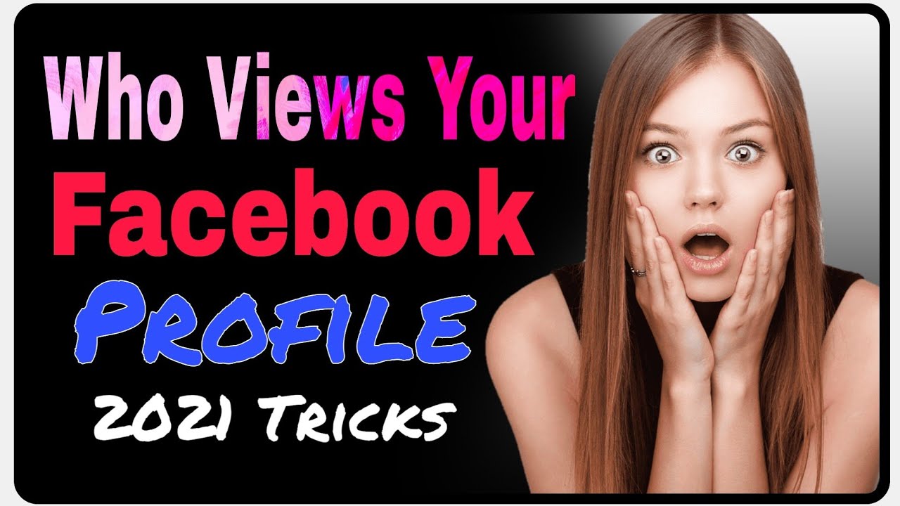 How To See Who Views Your Facebook Profile 2021 Who Views My Fb