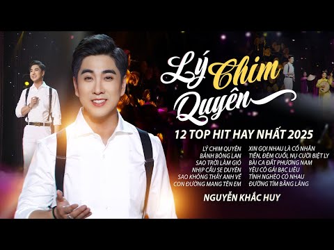 NGUYỄN KHẮC HUY - TUYỂN TẬP 12 TOP HIT HAY NHẤT | KHÔNG THỂ BỎ QUA | NGHE LÀ GHIỀN