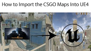 How To Import The CSGO Maps Into UE4 Without HammUEr (Works with UE5!)