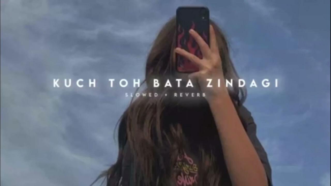 Zindagi Kuch Toh Bata lofi Remix Song By Jubin Nautiyal YouTube zindagi-kuch-toh-bata-lofi-remix-song-by-jubin-nautiyal-youtube