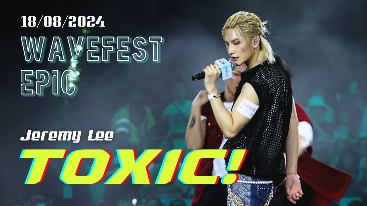 [4K Fancam] Jeremy Lee 李駿傑 - TOXIC! | 20240818 WAVEFest EPIC @ Macau