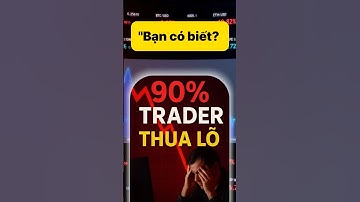 Tại sao 90% trade lại thua lỗ.? #dautu #taichinh #backcomexness #crypto #btcusd