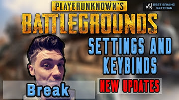 Break PUBG Settings, Keybinds, sensitivity and Gear  Updated 2019