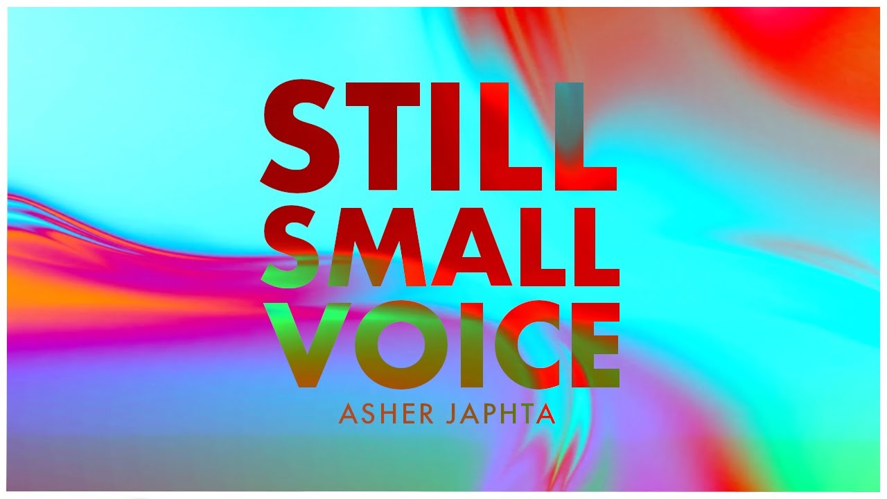 Still Small Voice (Lyric Video) - Asher Japhta - YouTube