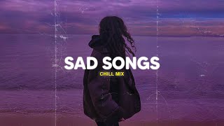 Sad Songs 🎵 Sad Songs Playlist For Broken Hearts 💔 Depressing Songs 2025 That Make You Cry