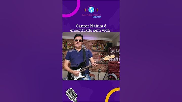 Cantor Nahim é encontrado sem vida