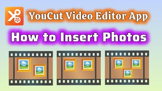 How to insert photos ( 2 Methods) YouCut Video Editor app 