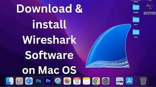 How to download and install Wireshark Software on Mac OS