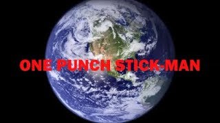 One Punch Stick-Man! (Parody of One Punch Man) (REUPLOAD)