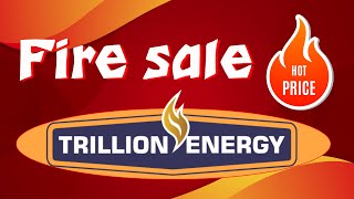 Trillion Energy TCF fire sale due to warrants