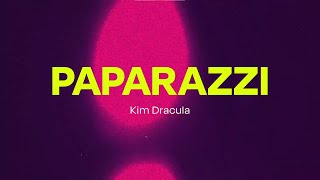 KIM DRACULA - Paparazzi (Lyrics)