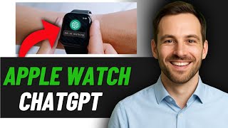 How to Download ChatGPT on Apple Watch (2025 GUIDE)