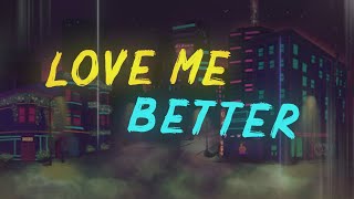 Sitka Cuve - Love Me Better (Lyric Video)