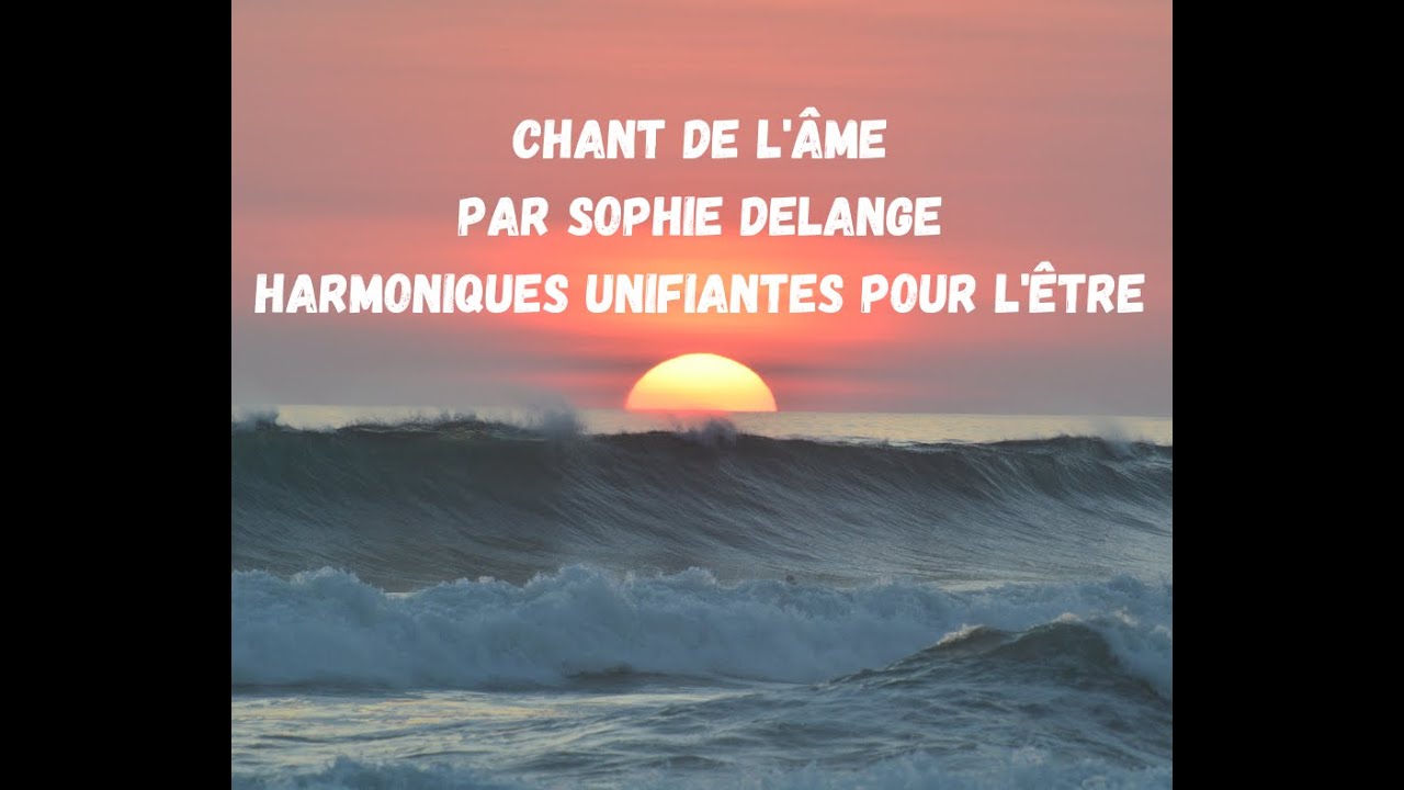 ⭐Chant de l'âme Sophie Delange - YouTube