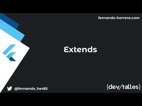[S2/L15] Flutter Móvil: De cero a experto 2023 | Dart - Extends