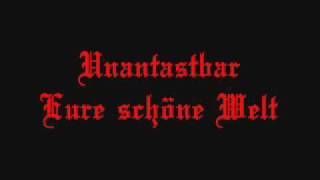 Video thumbnail of "Unantastbar - Eure schöne Welt"