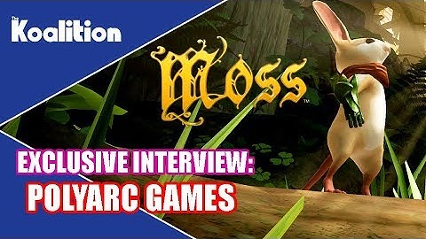 Polyarc Games Talks Moss on PSVR (ft. Danny Bulla) - The Koalition