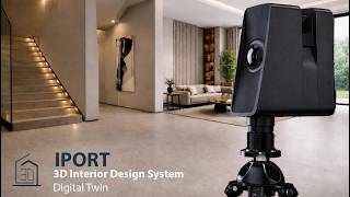 IPORT Digital Twin System | Accurate 3D Scanning for Interior DesignMeasurement