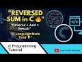 Reversed Sum in C Language | Easy Logic Explained for Beginners | C Programming Tutorial
