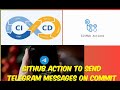 Github Action to Send Messages to Telegram On Code Commit