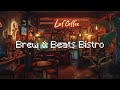 Brew  beats bistro lofi  lofi tunes for coffee lovers chilled  lofi beats to chill and focus