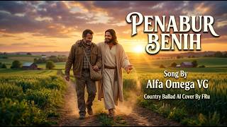 PENABUR BENIH (Song By Alfa Omega VG) Country Ballad AI Cover By FRu
