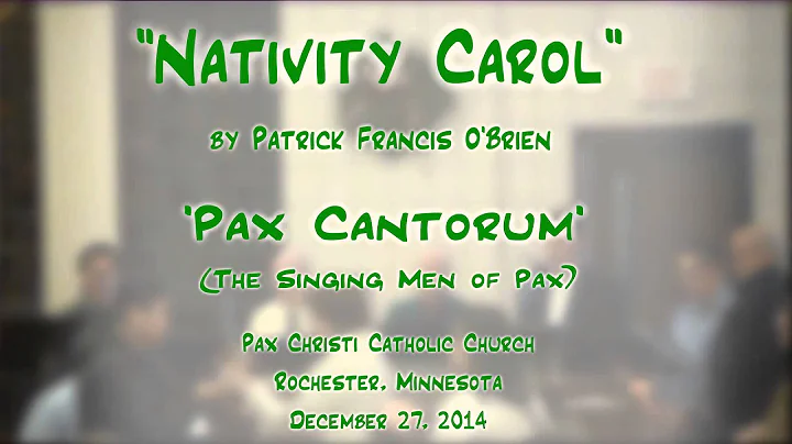 "Nativity Carol" (O'Brien) - 'Pax Cantorum'