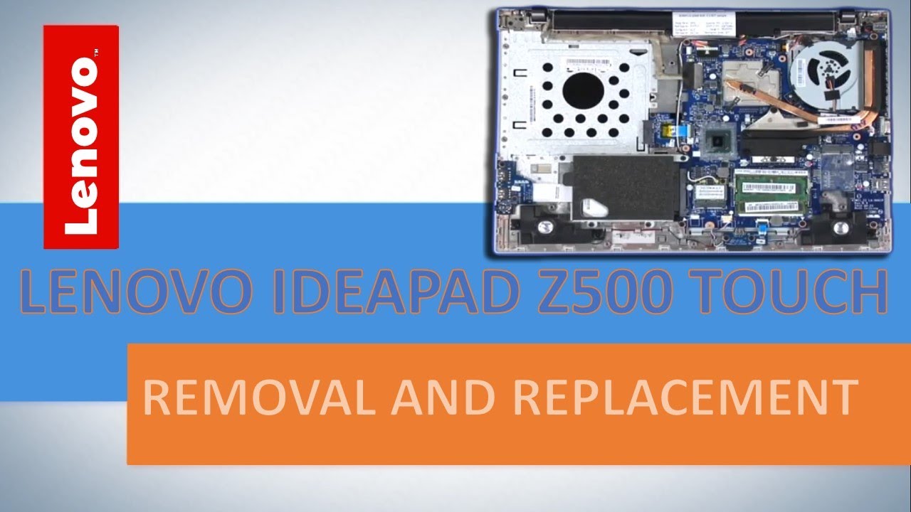 HOW TO DISASSEMBLE AND REPLACE LENOVO IDEAPAD Z500/Z500 TOUCH(20202