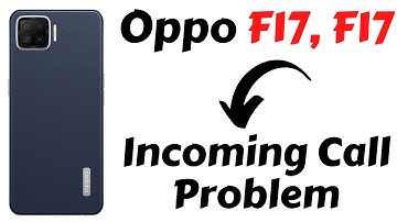 oppo F17, F17 incoming call problem || Call not showing issue