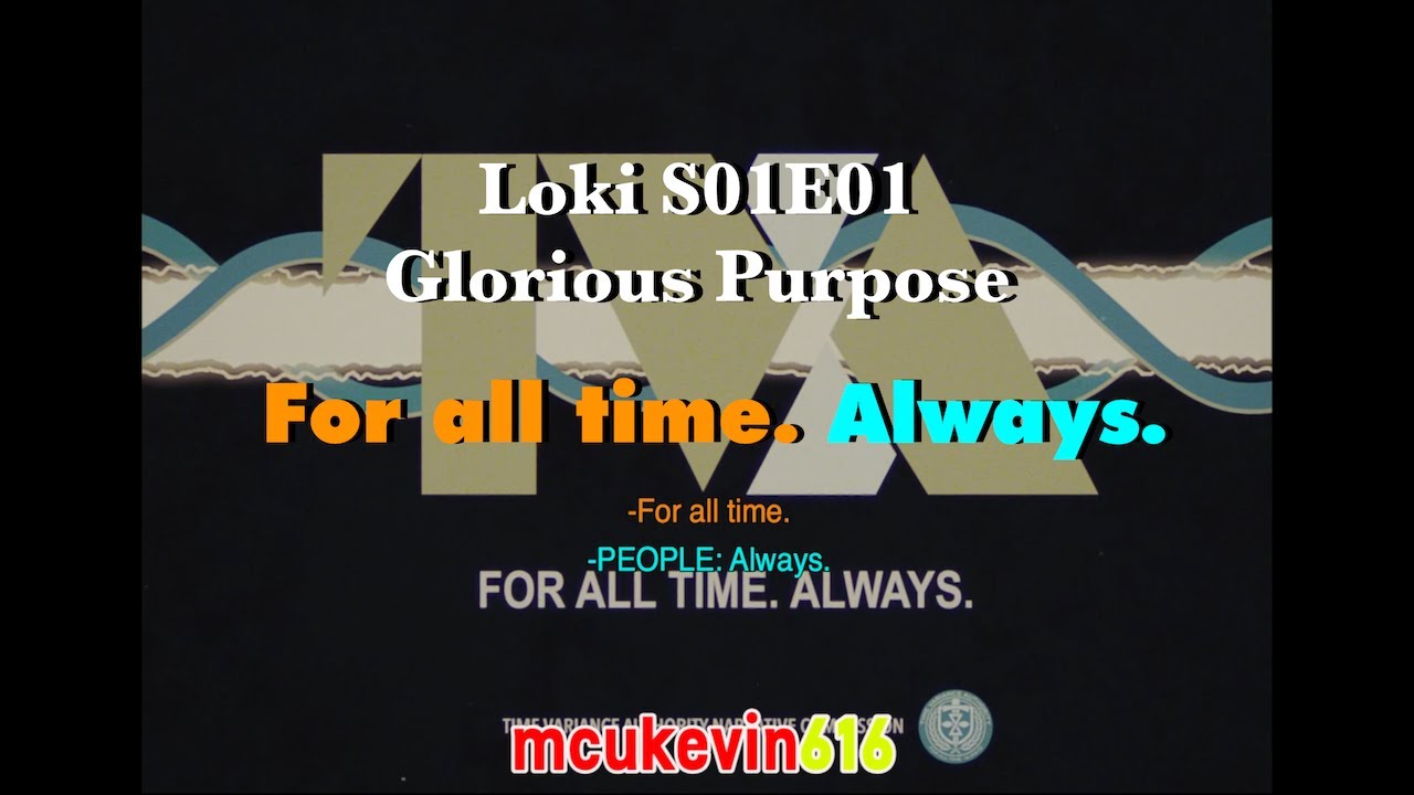 Loki S01E01 Glorious Purpose - "For All Time. Always."