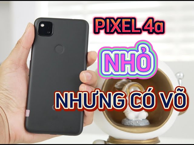 Đánh giá Google Pixel 4a năm 2023: DÙNG SIÊU MƯỢT, CAM ĐẸP, PIN ỔN, ANDROID 13...