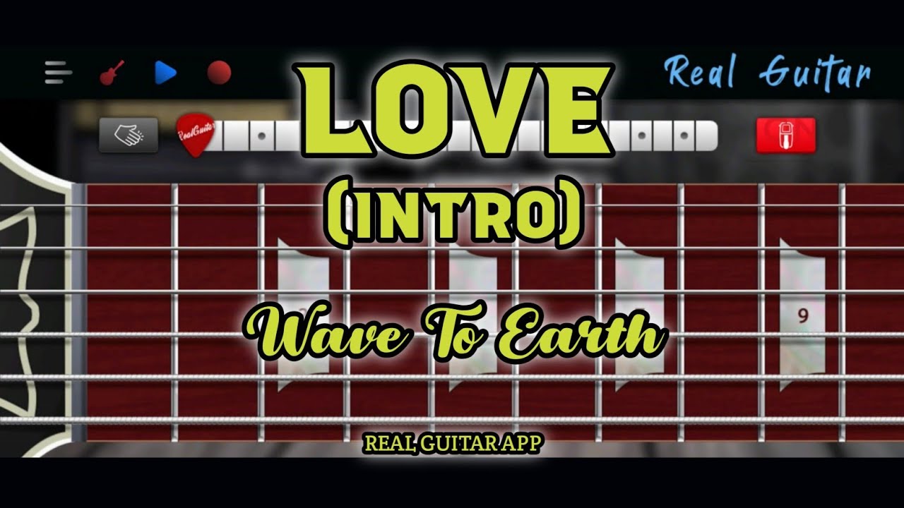 Love | Wave To Earth | Intro | Real Guitar App Cover