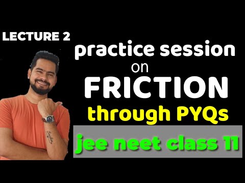 2 friction || practice session || PYQs || jee neet 2020