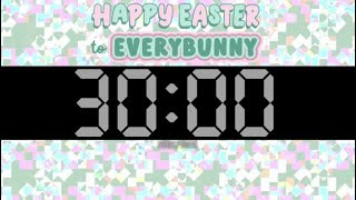 30 Minute Happy Easter April Holiday Countdown Timer (with music)