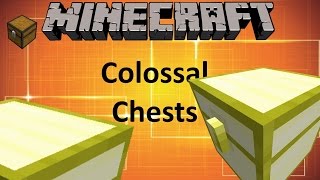 Minecraft: COLOSSAL CHESTS MOD