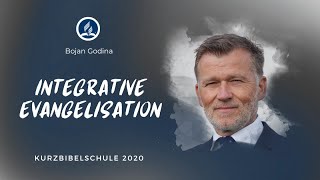 B. G. - Integrative Evangelisation - Vortrag 4 | Kurzbibelschule 2020